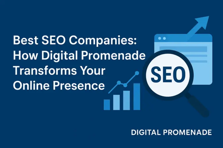 Best SEO Companies: How Digital Promenade Transforms Your Online Presence